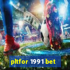 pltfor 1991 bet